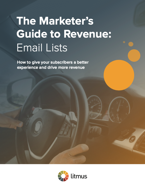 Litmus' Marketer's Guide to Revenue: Email Lists