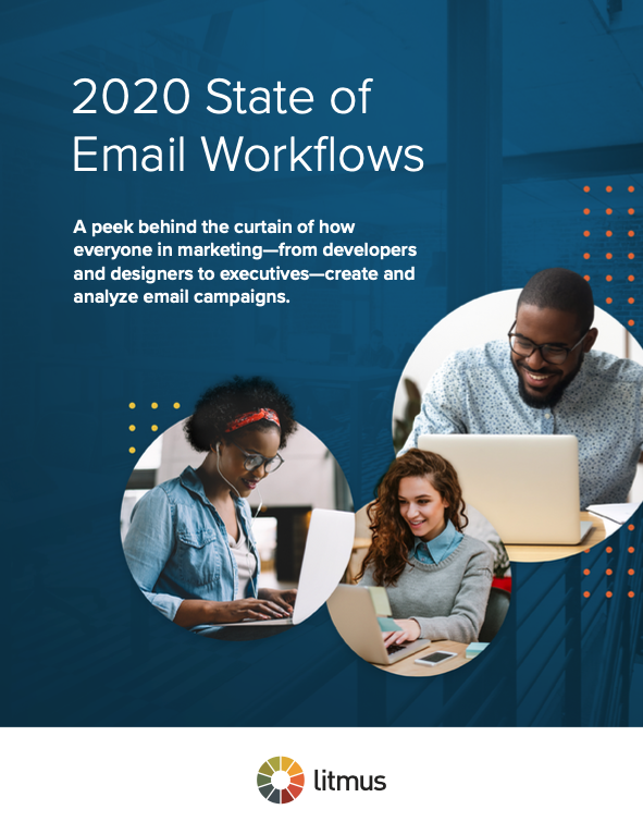 Litmus' 2020 State of Email Workflows report