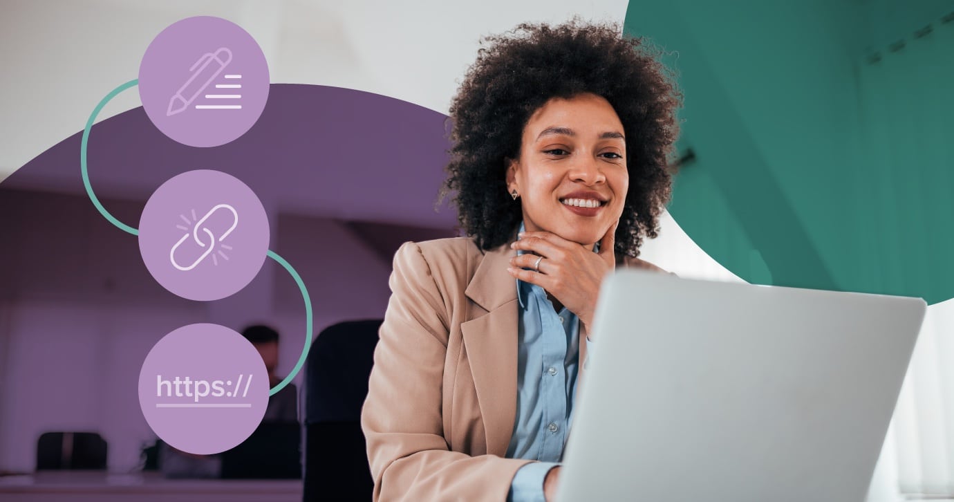 A person looking pleased while looking at a laptop, with 3 icons on the left in purple, illustrated a pencil, link, and the beginning of a URL.