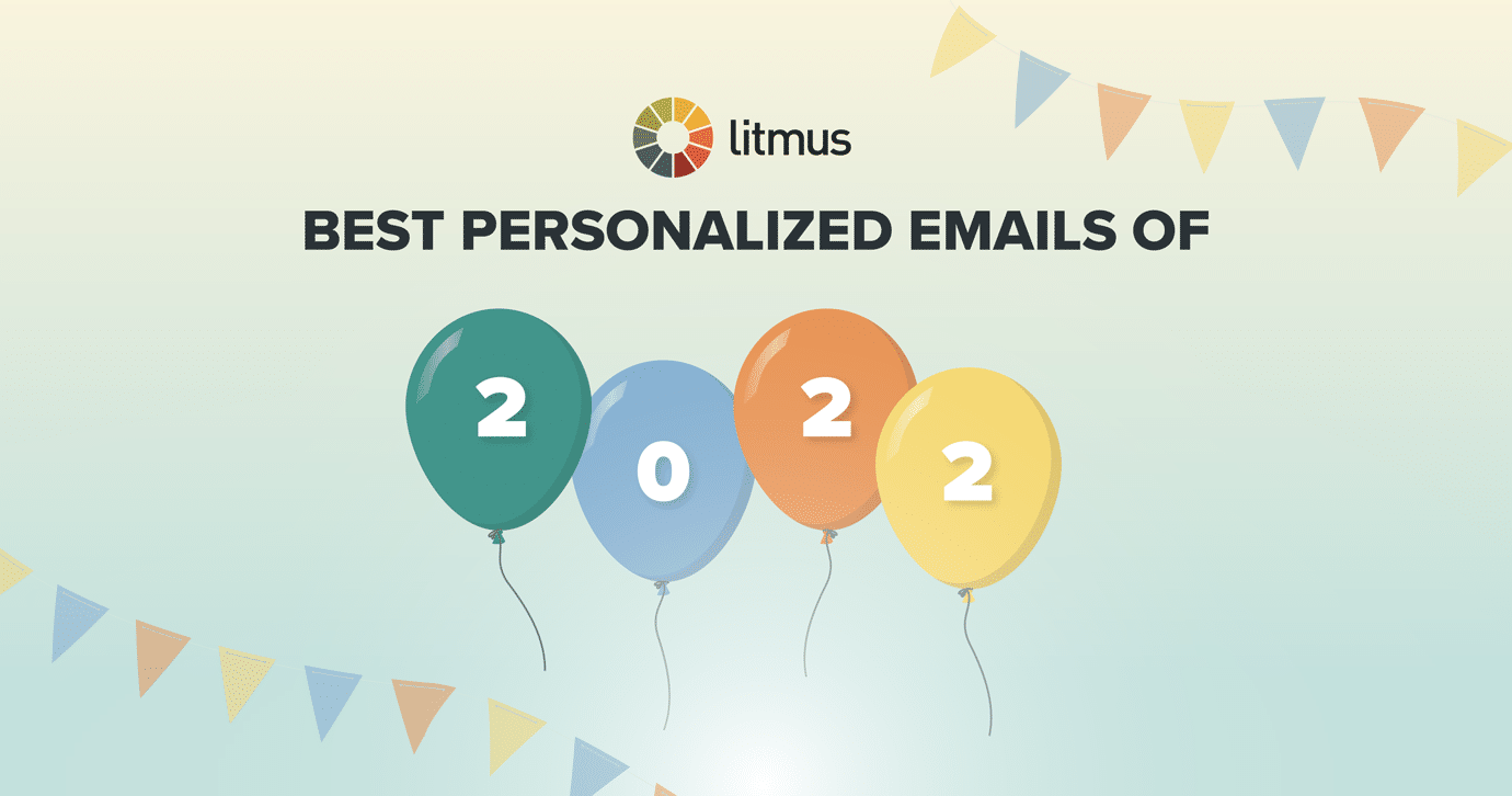 "Best personalized emails of 2022" on top of a gradient background of light blue and yellow, with balloon and banner illustration