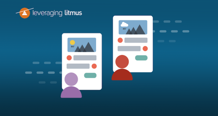 Leveraging Litmus  Deep Dive into Personalization - Litmus