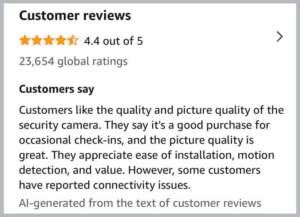 A screenshot of an AI-generated Amazon customer review that says "Customers like the quality and picture quality of the security camera. They say it's a good purchase for occasional check-ins, and the picture quality is great. They appreciate ease of installation, motion detection, and value. However, some customers have reported connectivity issues.