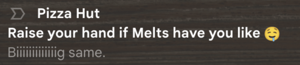 Pizza Hut - Raise your hand if Melts have you like (Emoji). Biiiiiiiiiig same.