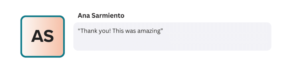 "Thank you! This was amazing”