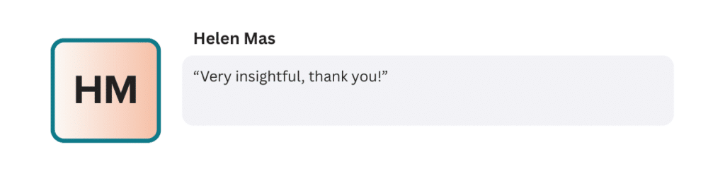 “Very insightful, thank you!”