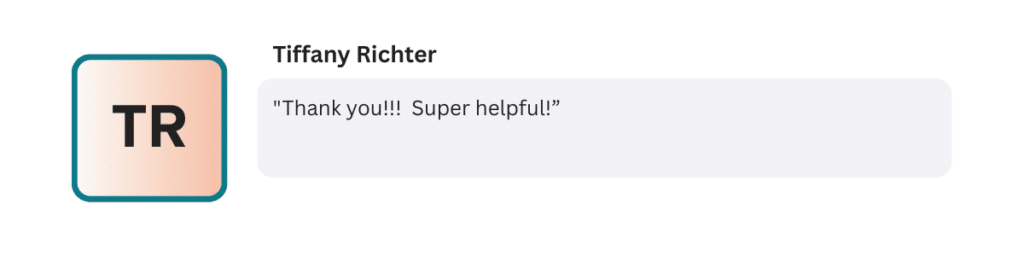 "Thank you!!! Super helpful!”